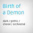 Birth of a Demon, choral stock music, dark orchestral stock music for film