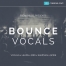 Bounce vocals construction kit, lead loops, electro house vocals, electro house midi